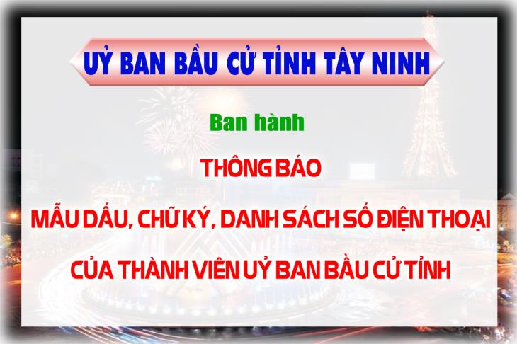 Thông báo mẫu dấu, chữ ký, danh sách số điện thoại của thành viên Uỷ ban Bầu cử tỉnh 